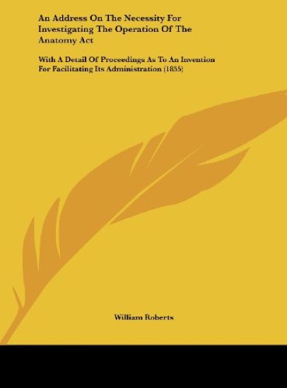 An Address On The Necessity For Investigating The Operation Of The Anatomy Act