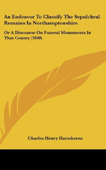 An Endeavor To Classify The Sepulchral Remains In Northamptonshire