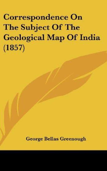 Correspondence On The Subject Of The Geological Map Of India (1857)