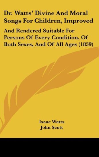 Dr. Watts' Divine And Moral Songs For Children, Improved
