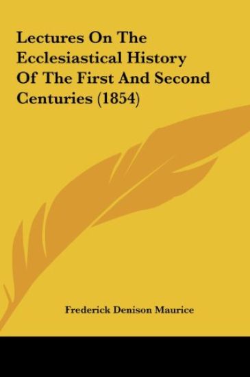 Lectures On The Ecclesiastical History Of The First And Second Centuries (1854)