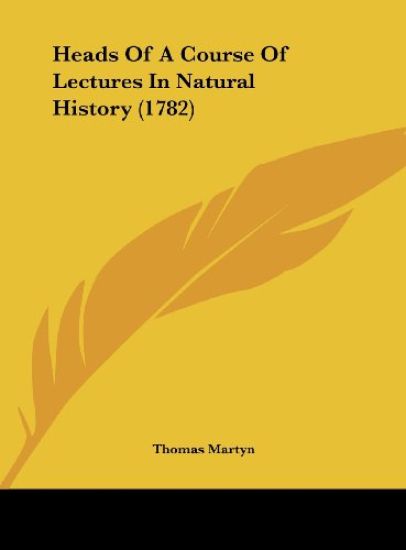 Heads Of A Course Of Lectures In Natural History (1782)