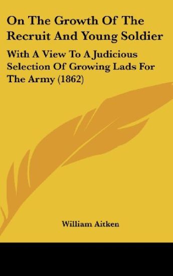 On The Growth Of The Recruit And Young Soldier