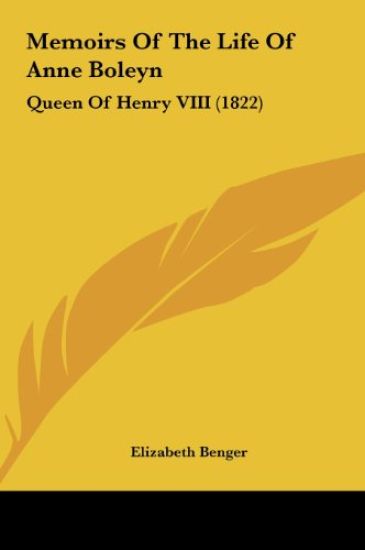 Memoirs Of The Life Of Anne Boleyn