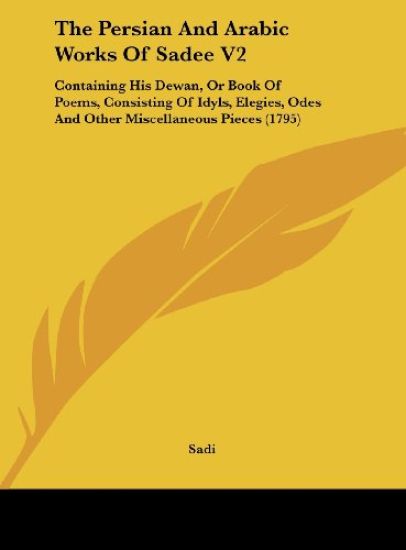 The Persian And Arabic Works Of Sadee V2