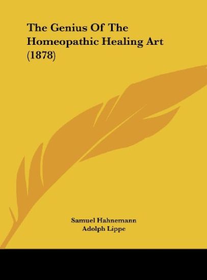 Hahnemann, S: Genius Of The Homeopathic Healing Art (1878)