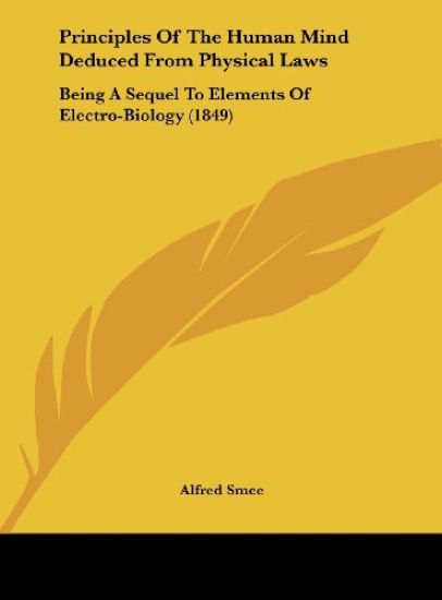 Principles Of The Human Mind Deduced From Physical Laws