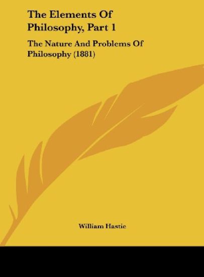 The Elements Of Philosophy, Part 1