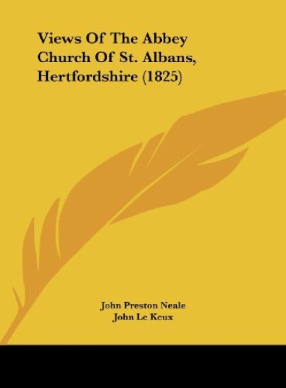 Views Of The Abbey Church Of St. Albans, Hertfordshire (1825)