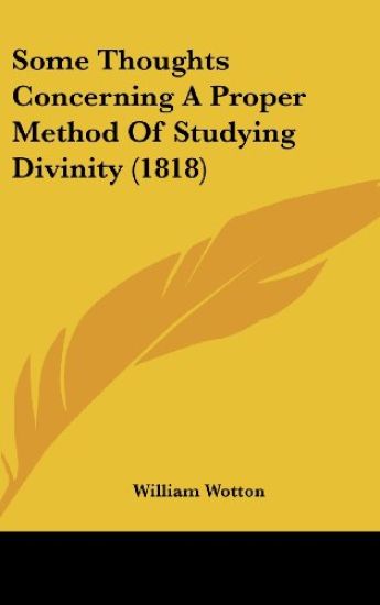 Some Thoughts Concerning A Proper Method Of Studying Divinity (1818)