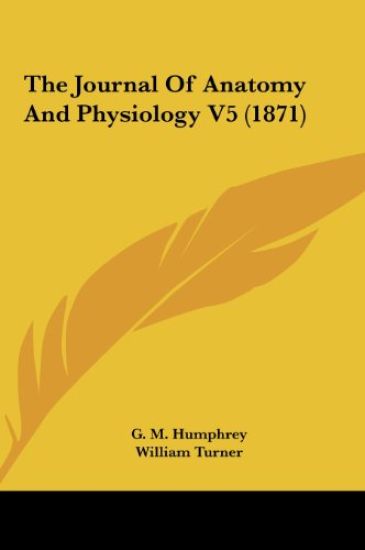 The Journal Of Anatomy And Physiology V5 (1871)