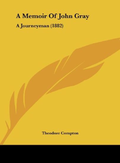 Compton, T: Memoir Of John Gray