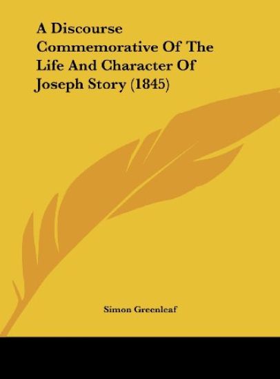 A Discourse Commemorative Of The Life And Character Of Joseph Story (1845)