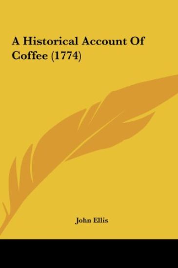 A Historical Account Of Coffee (1774)