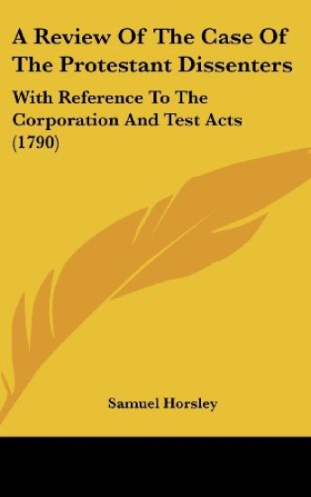 A Review Of The Case Of The Protestant Dissenters