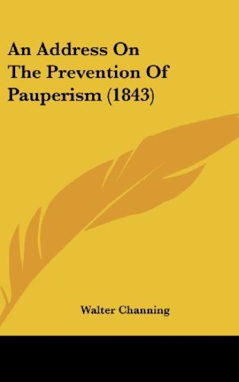 An Address On The Prevention Of Pauperism (1843)