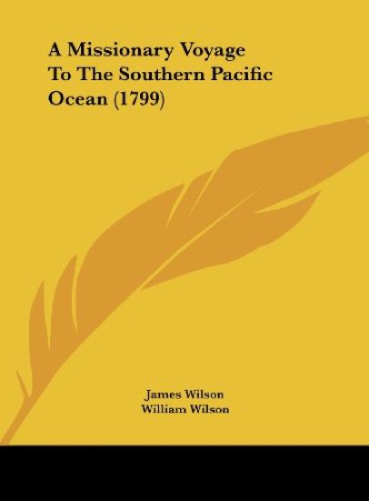 A Missionary Voyage To The Southern Pacific Ocean (1799)
