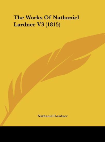 The Works Of Nathaniel Lardner V3 (1815)