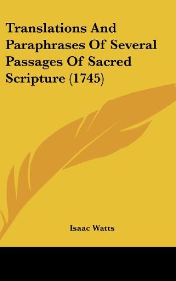 Translations And Paraphrases Of Several Passages Of Sacred Scripture (1745)