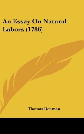 An Essay On Natural Labors (1786)