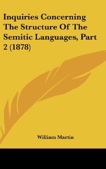 Inquiries Concerning The Structure Of The Semitic Languages, Part 2 (1878)