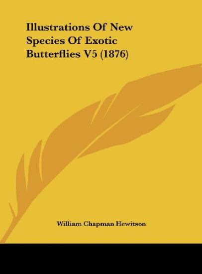 Illustrations Of New Species Of Exotic Butterflies V5 (1876)