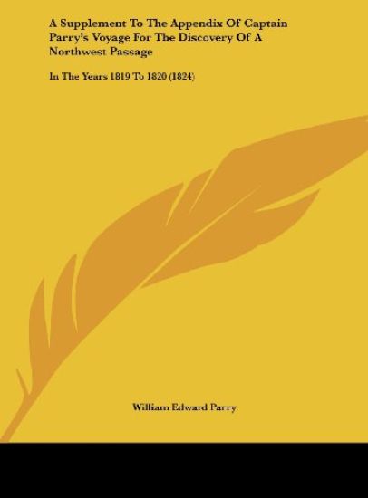 A Supplement To The Appendix Of Captain Parry's Voyage For The Discovery Of A Northwest Passage
