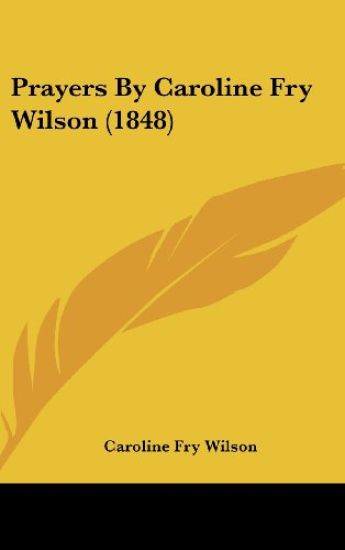 Prayers By Caroline Fry Wilson (1848)
