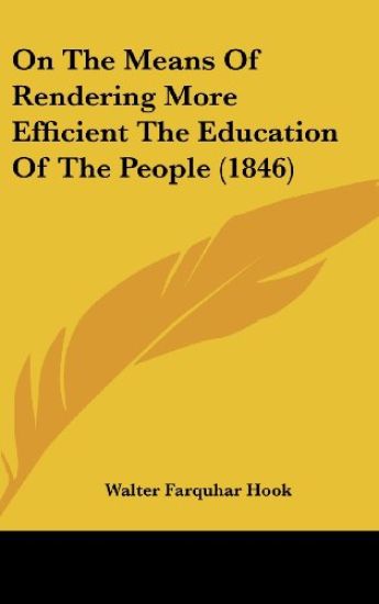 On The Means Of Rendering More Efficient The Education Of The People (1846)