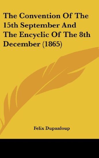 The Convention Of The 15th September And The Encyclic Of The 8th December (1865)