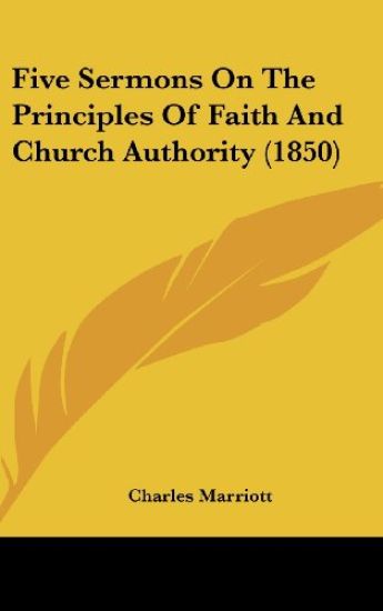 Five Sermons On The Principles Of Faith And Church Authority (1850)