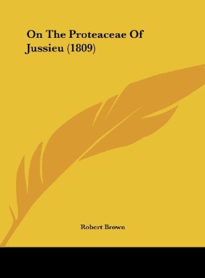 On The Proteaceae Of Jussieu (1809) – Robert Brown, kirjan kansikuva