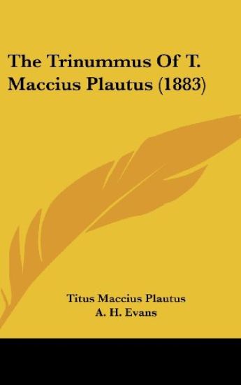 The Trinummus Of T. Maccius Plautus (1883) – Titus Maccius Plautus, kirjan kansikuva