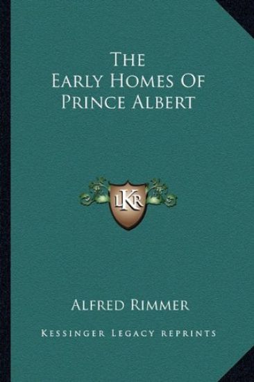 The Early Homes Of Prince Albert