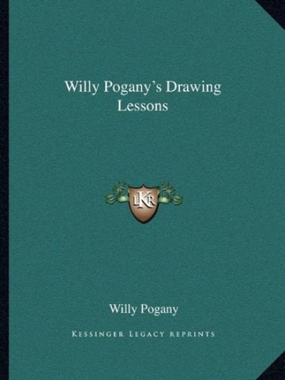 Willy Pogany's Drawing Lessons