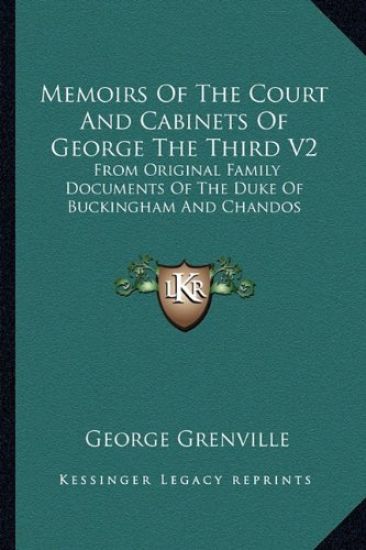 Memoirs Of The Court And Cabinets Of George The Third V2