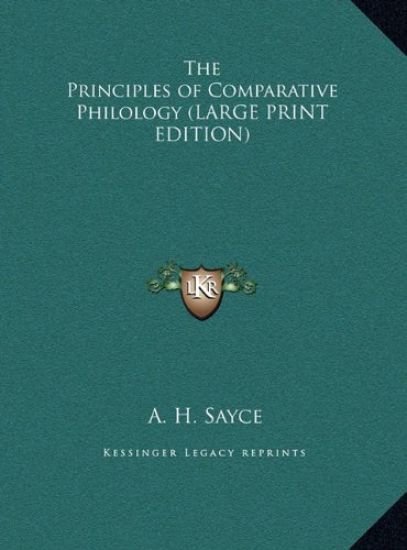 The Principles of Comparative Philology (LARGE PRINT EDITION)