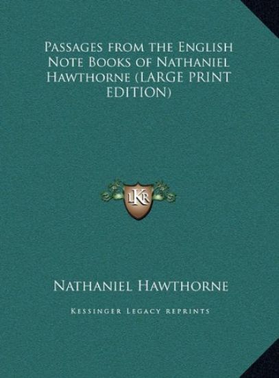Passages from the English Note Books of Nathaniel Hawthorne (LARGE PRINT EDITION) – Nathaniel Hawthorne, kirjan kansikuva