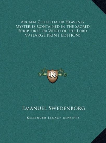 Arcana Coelestia or Heavenly Mysteries Contained in the Sacred Scriptures or Word of the Lord V9 (LARGE PRINT EDITION) – Emanuel Swedenborg, kirjan kansikuva