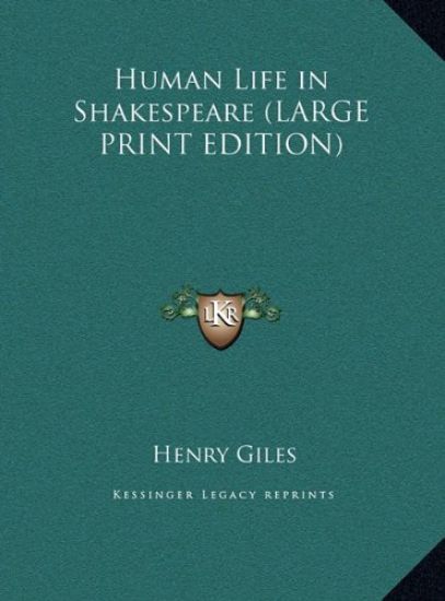 Human Life in Shakespeare (LARGE PRINT EDITION)