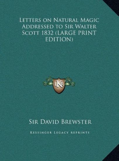 Letters on Natural Magic Addressed to Sir Walter Scott 1832 (LARGE PRINT EDITION)