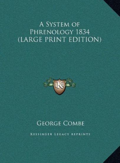 A System of Phrenology 1834 (LARGE PRINT EDITION)