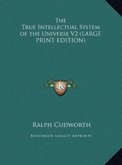 The True Intellectual System of the Universe V2 (LARGE PRINT EDITION)