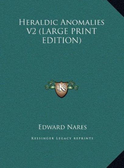 Heraldic Anomalies V2 (LARGE PRINT EDITION)
