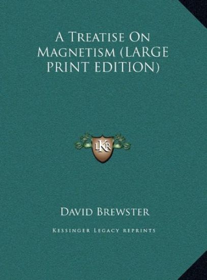 A Treatise On Magnetism (LARGE PRINT EDITION)