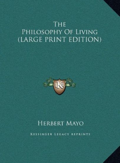 The Philosophy Of Living (LARGE PRINT EDITION)