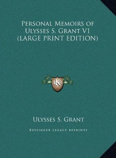 Personal Memoirs of Ulysses S. Grant V1 (LARGE PRINT EDITION)