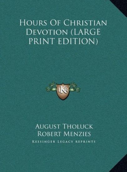 Hours Of Christian Devotion (LARGE PRINT EDITION)