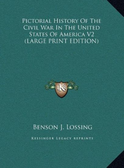 Pictorial History Of The Civil War In The United States Of America V2 (LARGE PRINT EDITION)