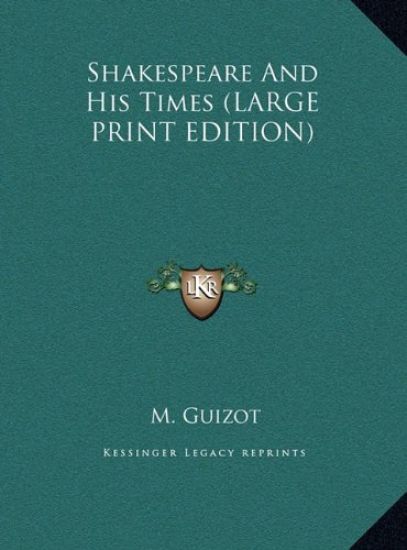 Shakespeare And His Times (LARGE PRINT EDITION)